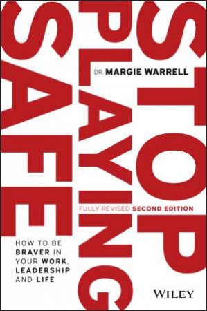 Stop Playing Safe by Margie Warrell