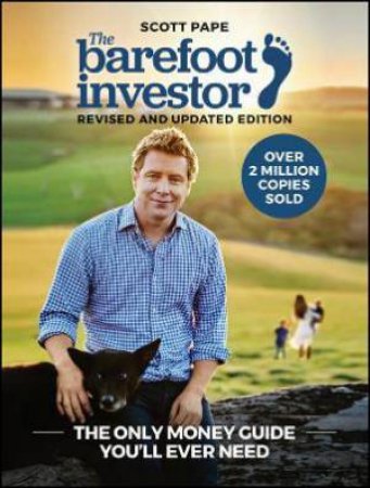 The Barefoot Investor, Classic Edition by Scott Pape