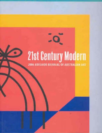 21st Century Modern: 2006 Biennial by Linda Michael