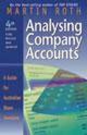 Analysing Company Accounts: A Guide For Australian Share Investors by Roth