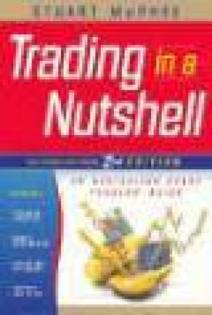 Trading In A Nutshell - 2 Ed by Stuart McPhee
