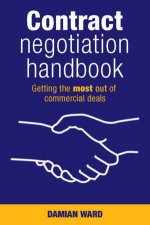 Contract Negotiation Handbook Getting the Most Out of Commercial Deals