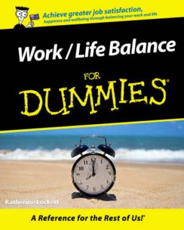 Work/Life Balance For Dummies by Katherine Lockett