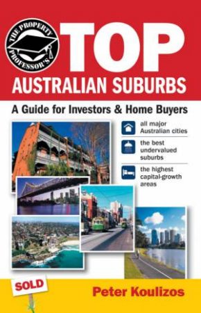 Property Professor's Top Australian Suburbs by Peter Koulizos