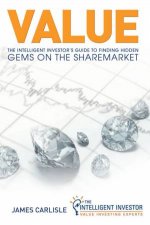 Value The Intelligent Investors Guide To Finding Hidden Gems On The Sharemarket
