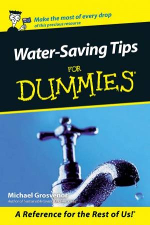Water-Saving Tips For Dummies by Michael Grosvenor