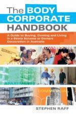 Body Corporate Handbook A Guide to Buying Owning and Living in a Body Corporate Or Owners Corporation in Australia