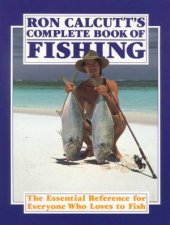 Ron Calcutts Complete Book Of Fishing