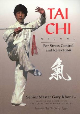 Tai Chi Qigong by Gary Khor