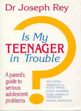 Is My Teenager In Trouble? by Dr Joseph Rey