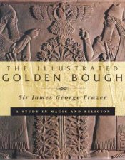 The Illustrated Golden Bough