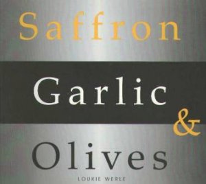 Saffron Garlic & Olives by Loukie Werle