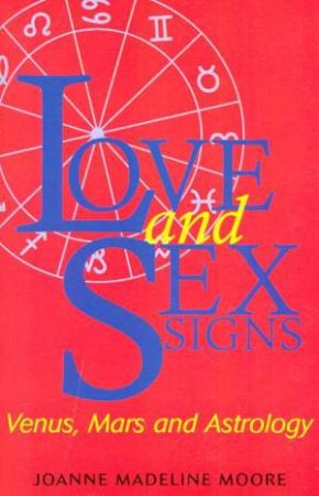 Love And Sex Signs by Joanne Madeline Moore