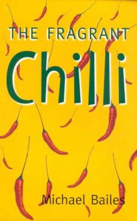 The Fragrant Chilli by Michael Bailes