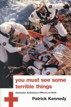 You Must See Some Terrible Things by Patrick Kennedy