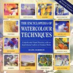 The Encyclopedia Of Watercolour Techniques