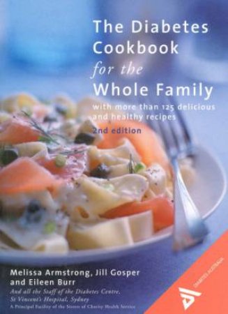 The Diabetes Cookbook For The Whole Family by Melissa Armstrong & Jill Gosper & Eileen Burr