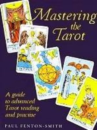 Mastering The Tarot by Paul Fenton-Smith