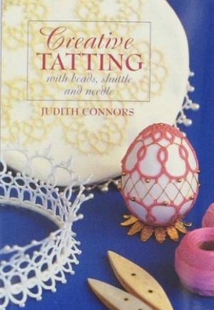 Creative Tatting With Beads by Judith Connors