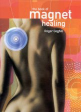 The Book Of Magnet Healing