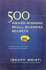 500 AwardWinning Small Business Secrets