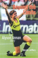 Beyond The Limits The Alyson Annan Story