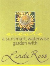 Create A Sunsmart Waterwise Garden With Linda Ross