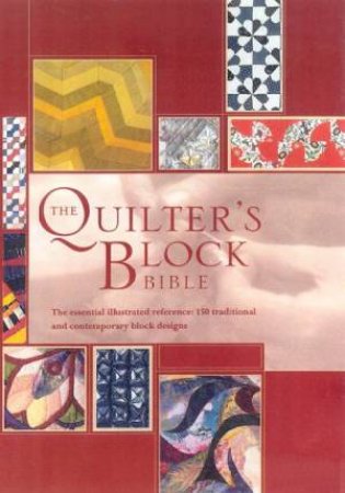 The Quilter's Block Bible by Celia Eddy