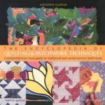 The Encyclopedia Of Quilting  Patchwork Techniques