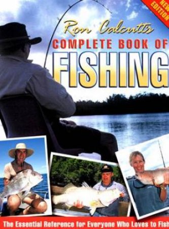 Ron Calcutt's Complete Book Of Fishing by Ron Calcutt
