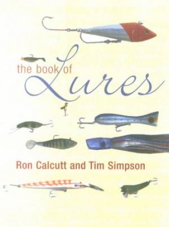The Book Of Lures by Ron Calcutt & Tim Simpson - 9780731812080