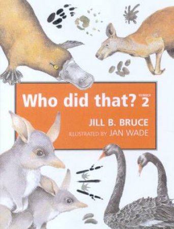 Who Did That? Number 2 by Jill B Bruce & Jan Wade