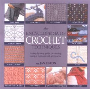 The Encyclopedia of Crochet Techniques by Jan Eaton