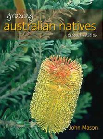 Growing Australian Natives by John Mason