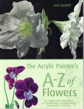 The Acrylic Painters AZ Of Flowers