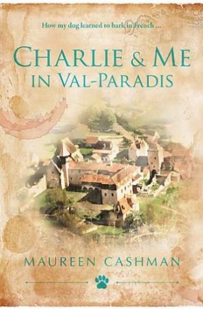 Charlie and Me in Val-Paradis by Maureen Cashman