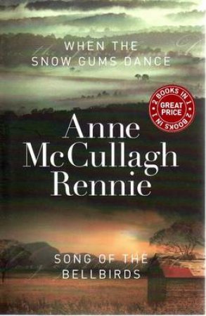 When the Snow Gums Dance / Song of the Bellbirds by Anne McCullagh Rennie