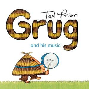 Grug and His Music by Ted Prior