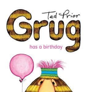 Grug Has A Birthday by Ted Prior