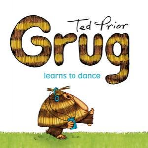 Grug Learns to Dance by Ted Prior