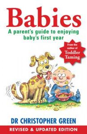Babies: A Parent's Guide To Enjoying Baby's First Year (Revised And Updated Edition)