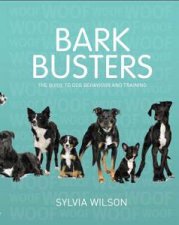 Bark Busters Guide To Dog Behaviour And Training New Edition