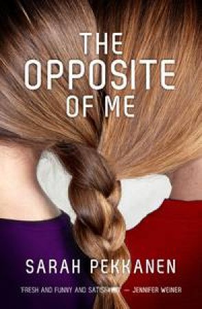 The Opposite of Me by Sarah Pekkanen
