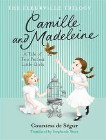 Camille and Madeleine by Countess de Segur