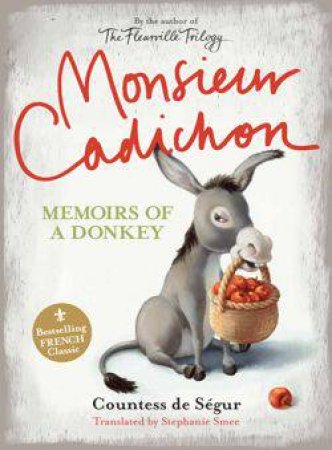 Monsieur Cadichon: Memoirs of a Donkey by Comtesse de Segur