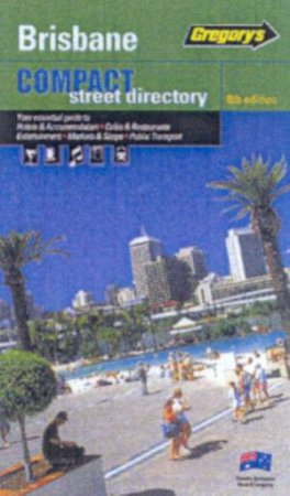 Gregory's Brisbane Compact Street Directory - 8 ed by Various