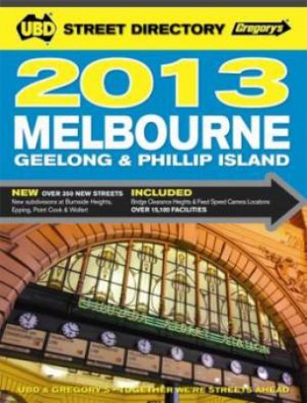 UBD/Gregorys Melbourne Street Directory 47th Edition  2013 by Various