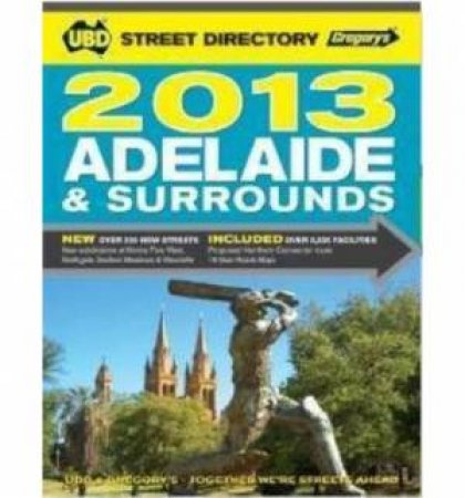 UBD/Gregorys Adelaide Street Directory 2013 (51st Edition) by Various