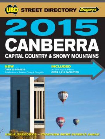 UBD/Gregory's Canberra and Snowy Mountains Street Directory 2015-19th Ed by Various