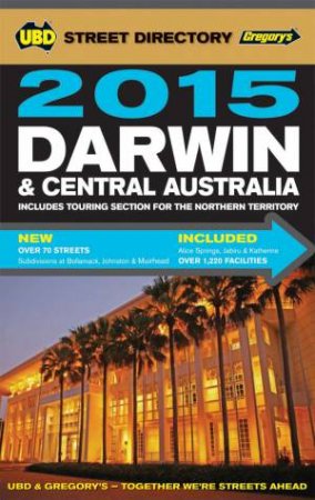 UBD/Gregorys Darwin and Central Australia Street Directory 2015 6ed. by Various